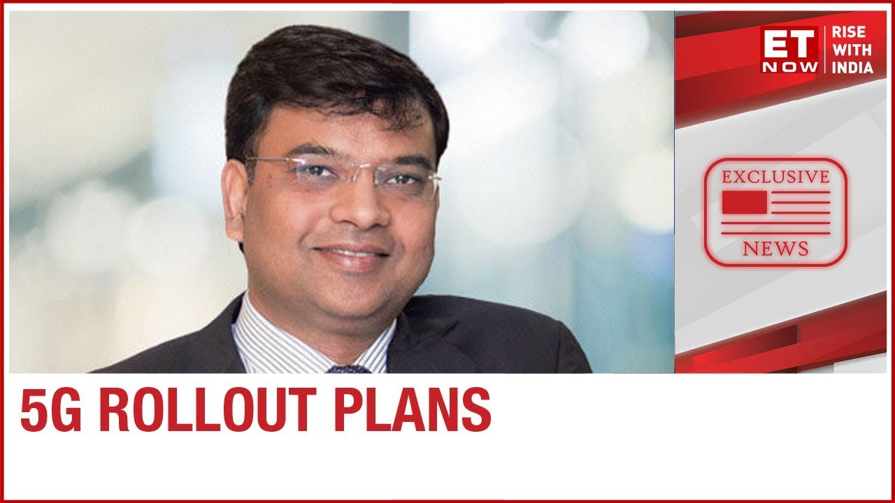 5G rollout plans | Anupam Jindal of Sterlite Technologies To ET NOW