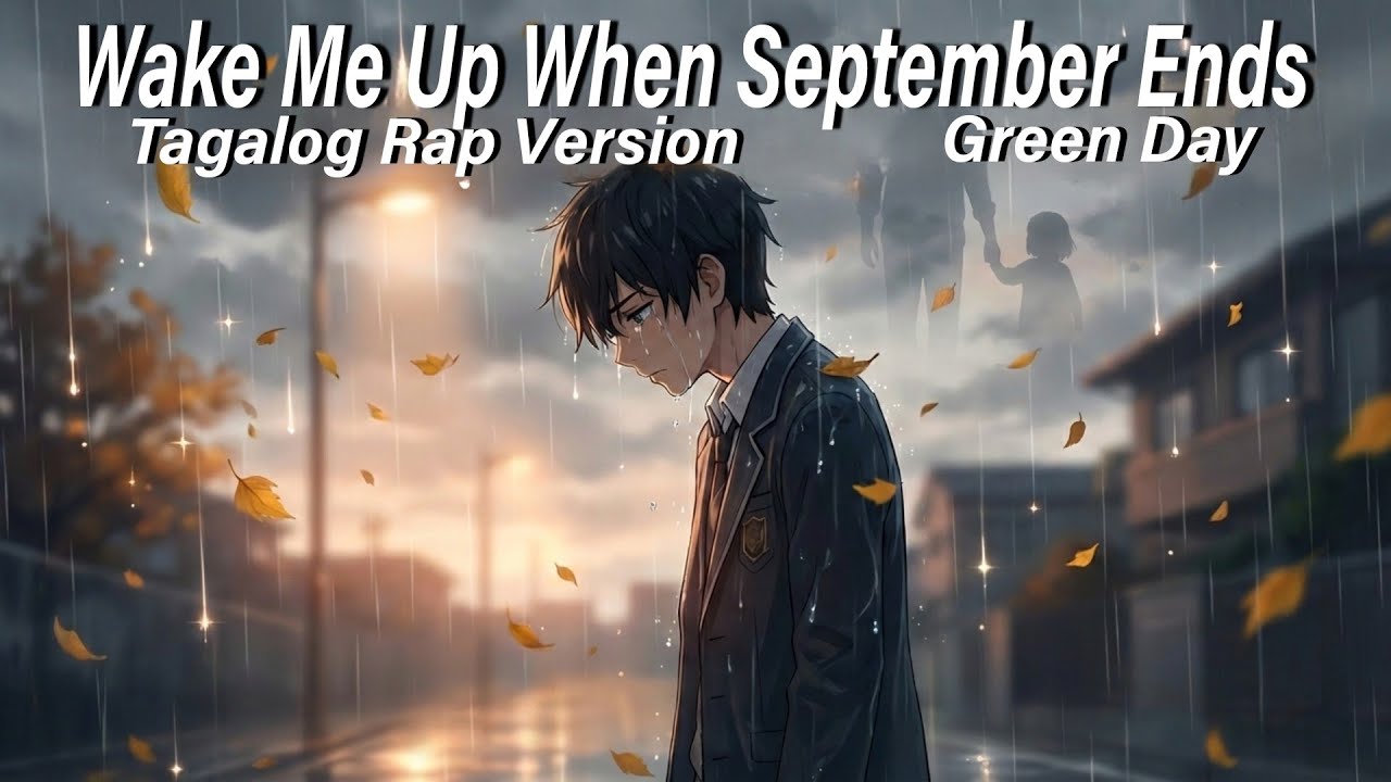 Wake Me Up When September Ends (Green Day)Tagalog Rap Version