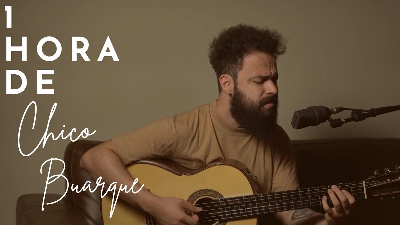1 HORA DE CHICO BUARQUE PRA RELAXAR DEPOIS DO TRABALHO - VOZ E VIOLÃO