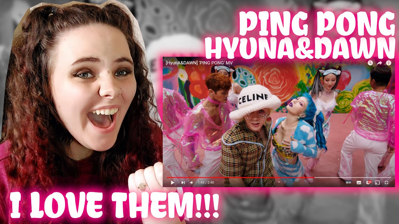[HyunA&DAWN] 'PING PONG' MV | REACTION!!!