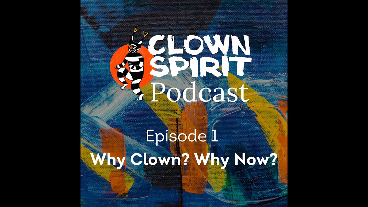 Why Clown? Why Now?