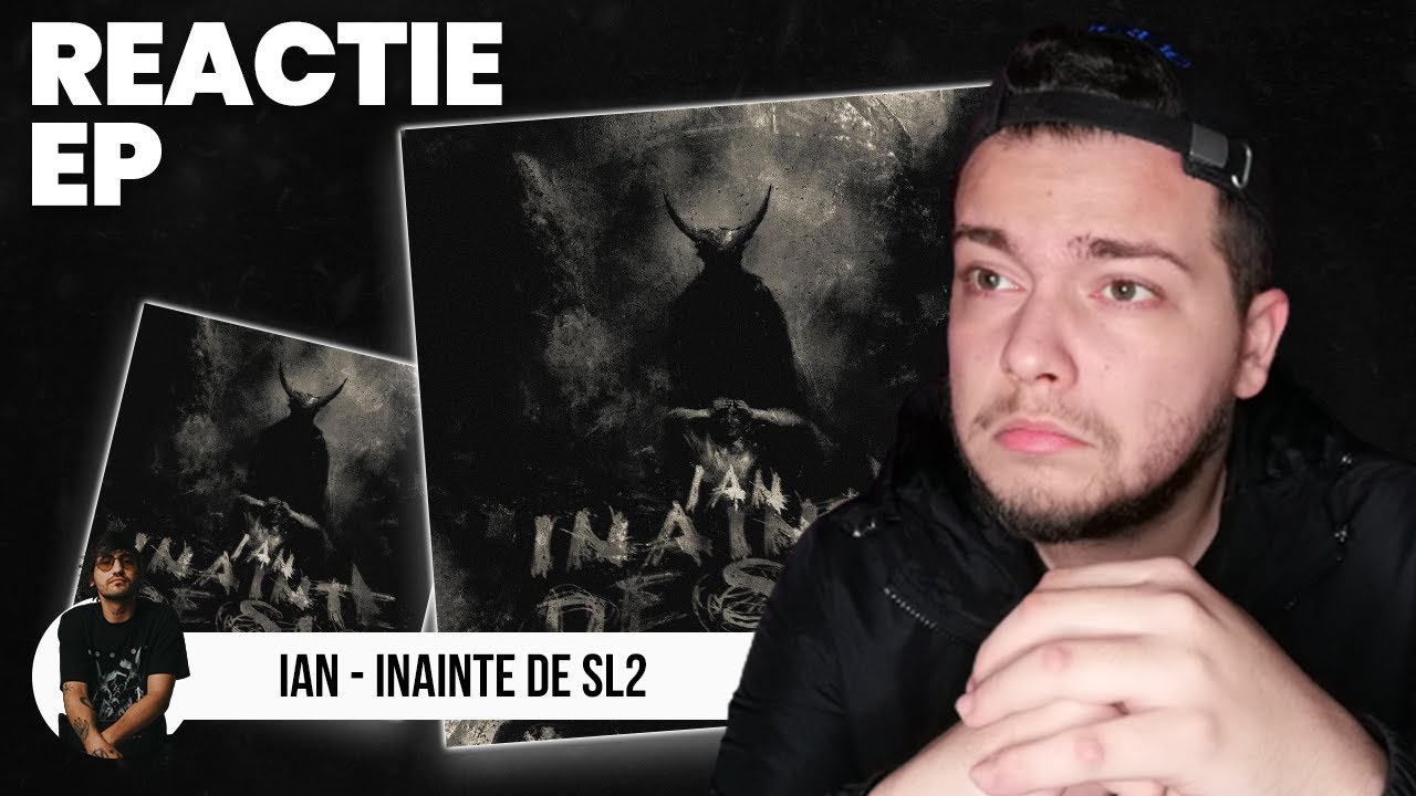 IAN - INAINTE DE SL2 | REACTIE | Daca asta e vibe-ul albumului..