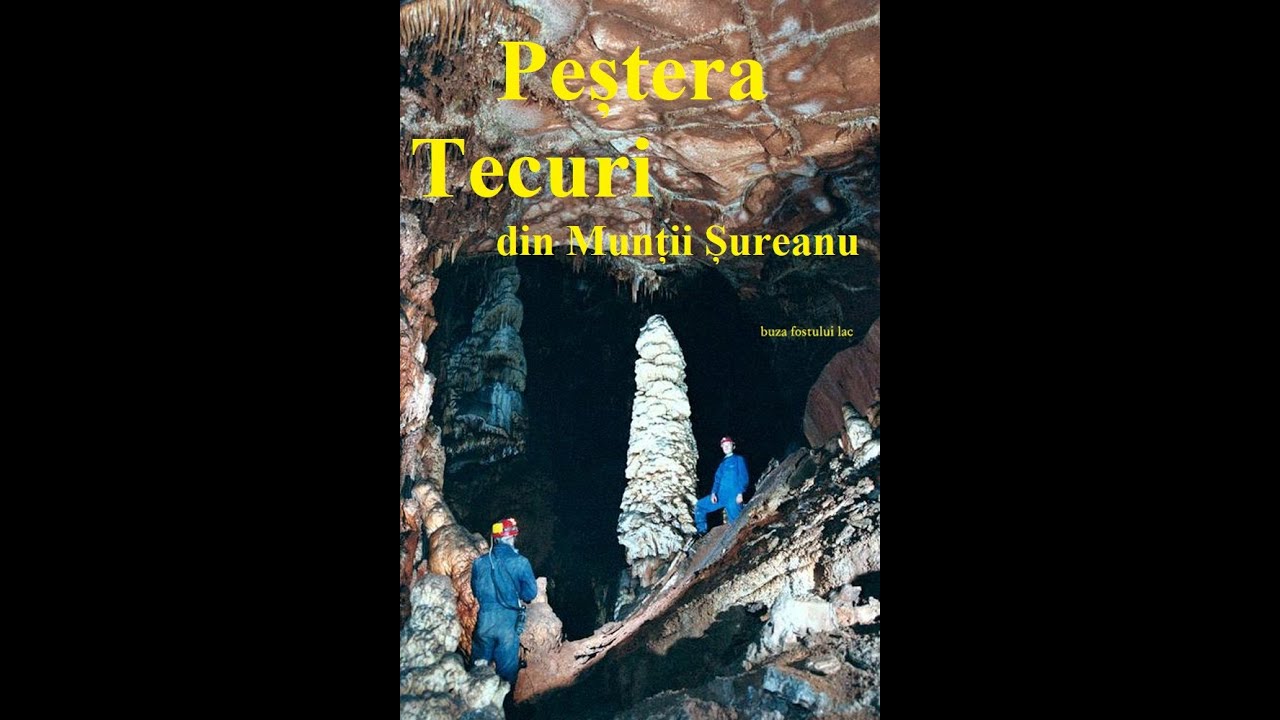 Peștera Tecuri, monument al naturii în Munții Șureanu, județ Hunedoara. Hartă, descriere, speologie.