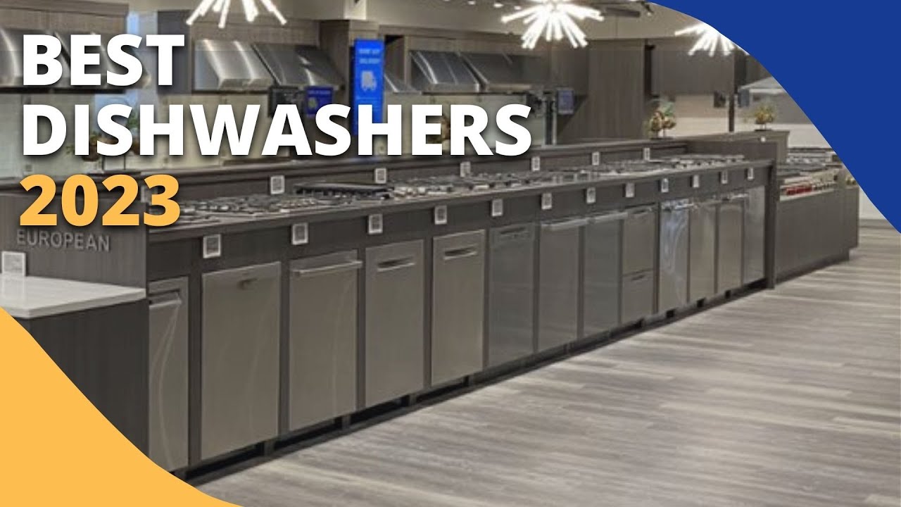 Top 10 Best Dishwashers for 2023
