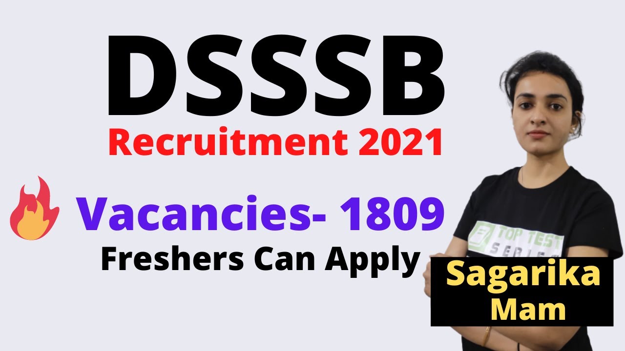 DSSSB Recruitment 2021- Vacancies- 1809, Engineer Govt Jobs, Latest Govt Jobs 2021