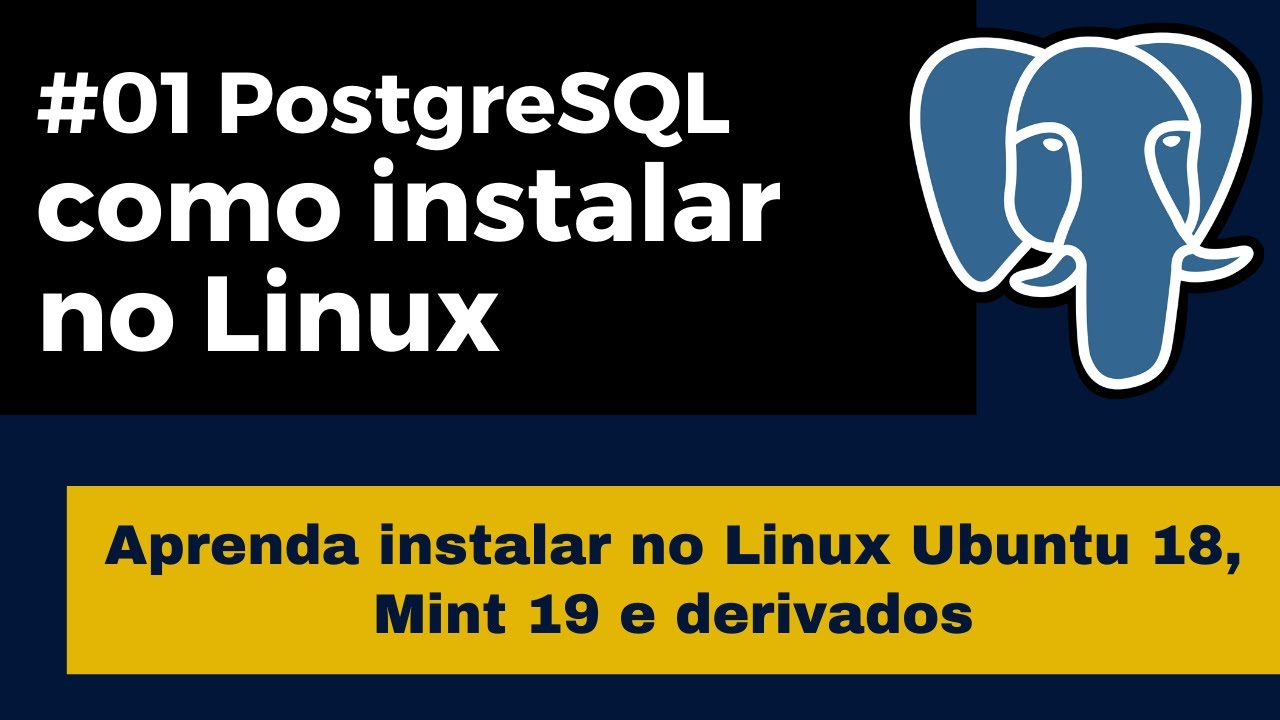 Curso PostgreSQL #1 Instalando no Ubuntu e Derivados