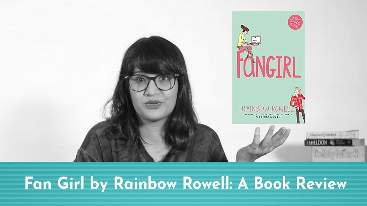 Book Review: Fangirl by Rainbow Rowell, reviewed by Anuya