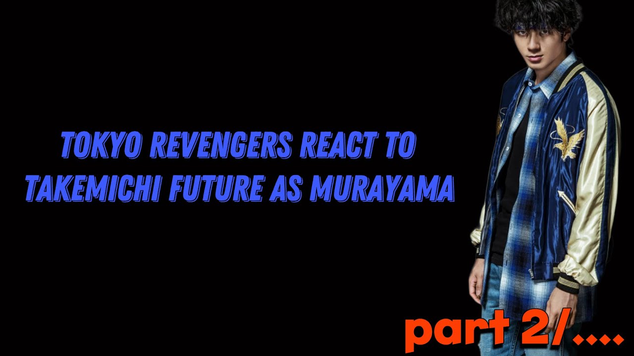 Tokyo Revengers react to Takemichi as Murayama