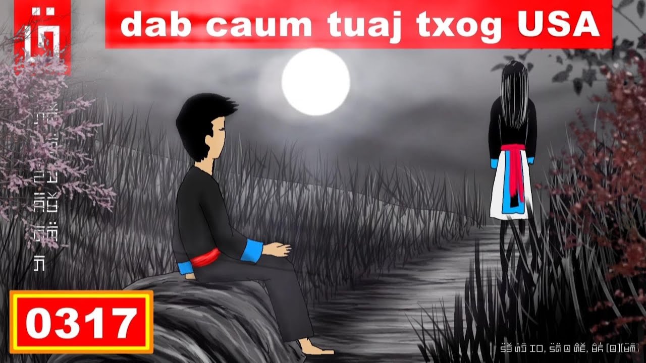 dab hais hmoob - 0317 - dab caum tuaj txog USA vim txoj kev nco koj