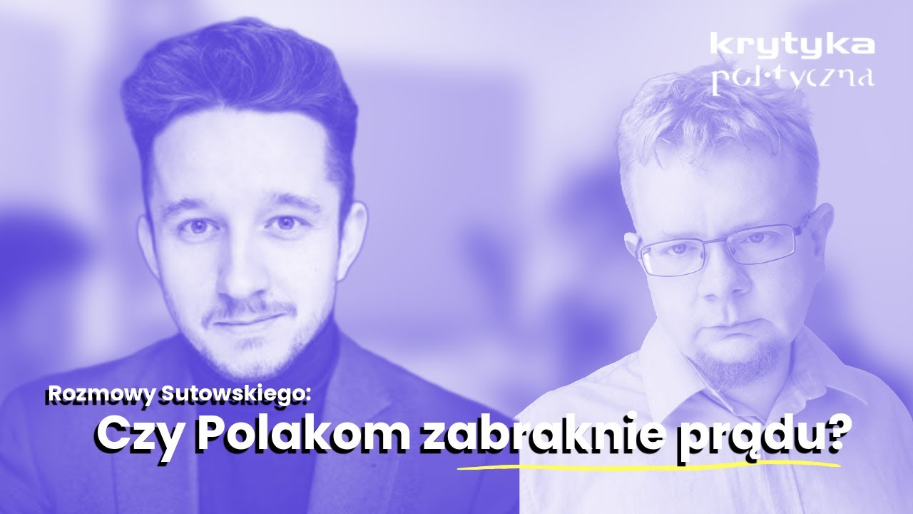 Czy Polakom zabraknie prądu? | Michał Sutowski pyta Jakuba Wiecha