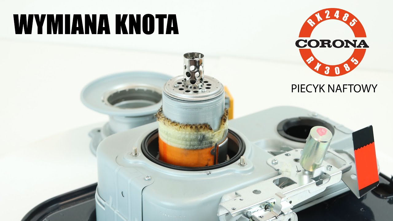 Wymiana knota i żarnika w piecyku naftowym Corona RX2485 i Corona RX3085 - instrukcja krok po kroku