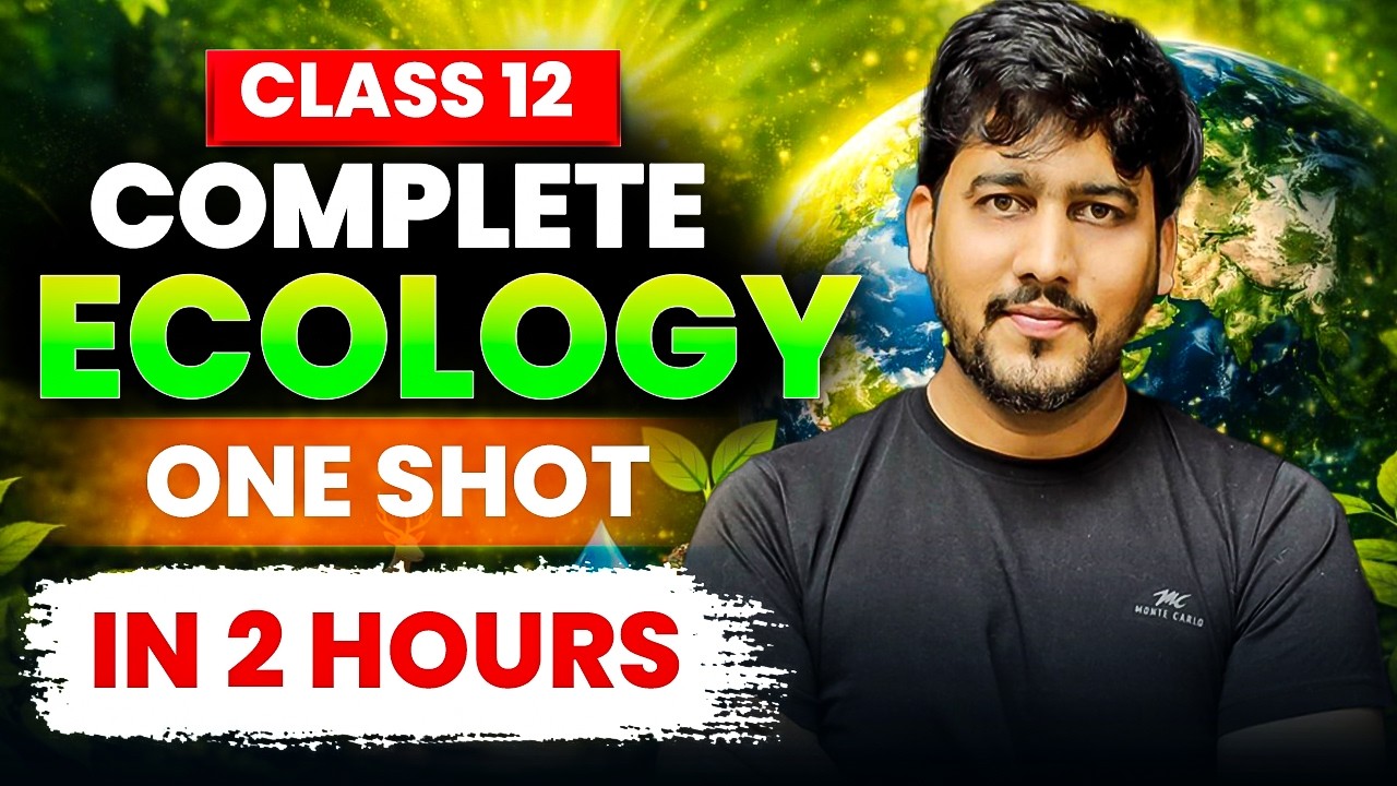ECOLOGY ONE SHOT | Complete ECOLOGY BOTANY in One Shot | Full NCERT Covered | Class 12 Biology