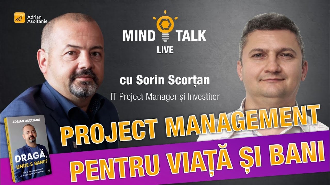 Project Management pentru Viata si Bani - MindTalk cu Sorin Scortan (273)