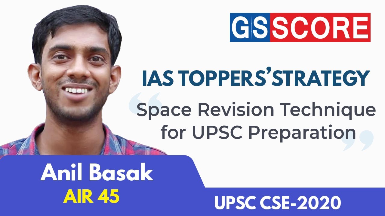 Anil Basak AIR 45 CSE 2020, Space Revision Technique For UPSC Preparation
