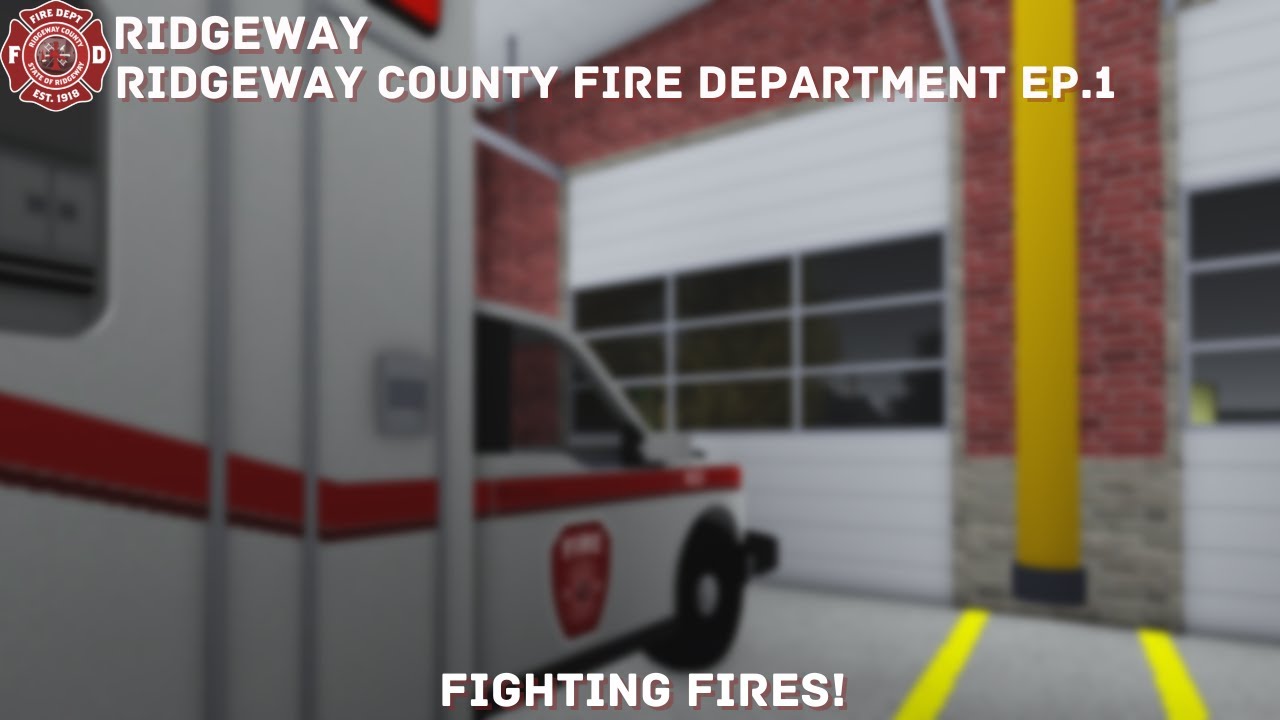 Roblox Ridgeway County | RCFD | Episode 1 | Fighting Fires!