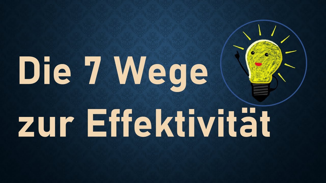 Die 7 Wege zur Effektivit&auml;t