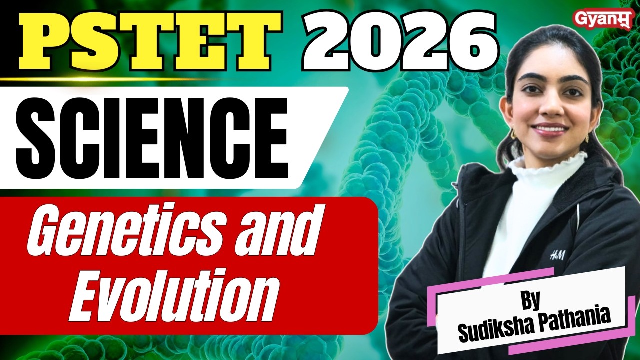 PSTET 2026 Science | Genetics & Evolutions  | Topic Wise MCQs | Sudiksha Ma’am | Gyanm