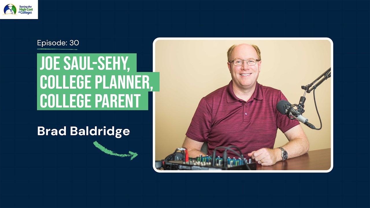Joe Saul-Sehy &ndash; College Planner + College Parent | Ep030