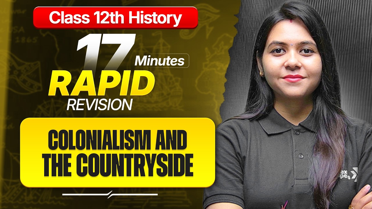 Colonialism and Countryside Class 12 RAPID REVISION | 12th History Chapter 9 One Shot| CBSE 2026