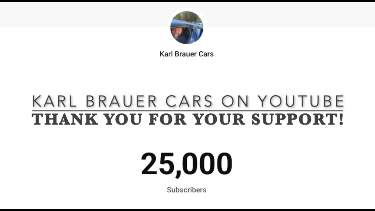 Karl Brauer Cars Hits 25,000 Subscribers