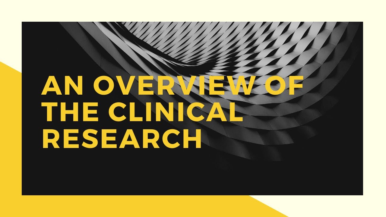 An overview of clinical research نظرة عامة علي مكونات البحث العلمي