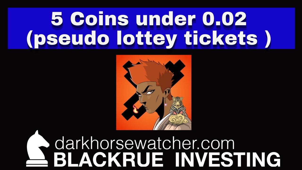 Top 5 coins under .02 cents | Blackrue Investing