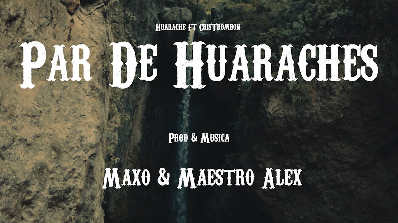Par de Huaraches - Huarache ft. Cristrombon