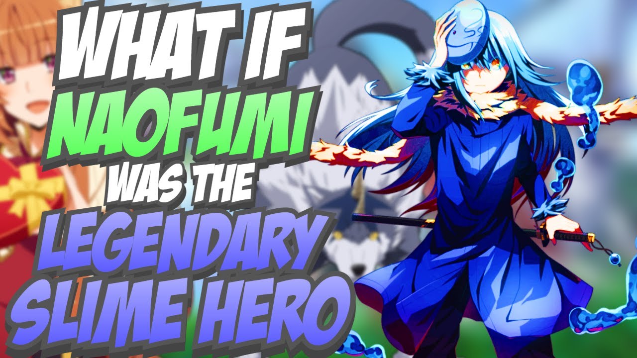 What if Naofumi Was The Legendary Slime Hero 2/2