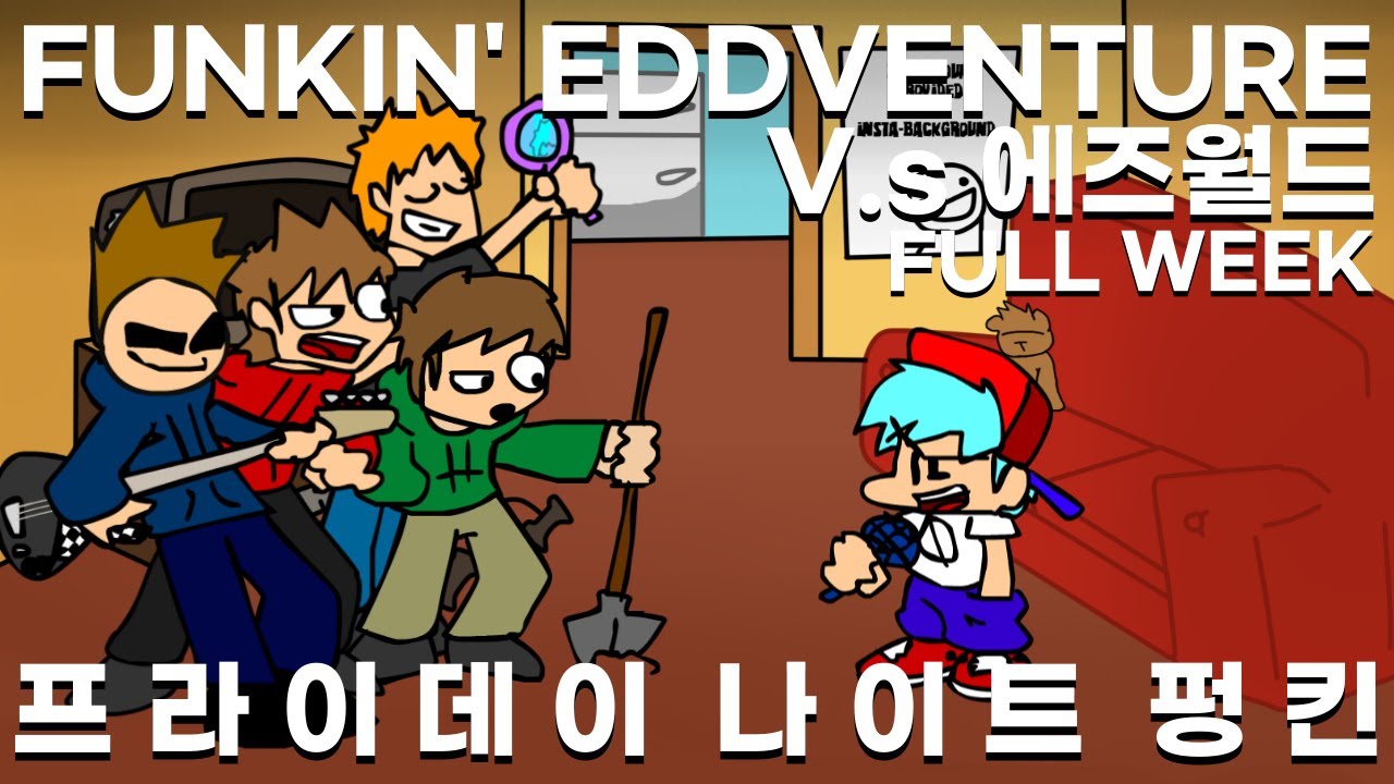 프라이데이 나이트 펑킨 | 펑킨 에드벤처 V.s 에즈월드 풀 위크 / FNF: FUNKIN' EDDVENTURE (VS. Eddsworld)