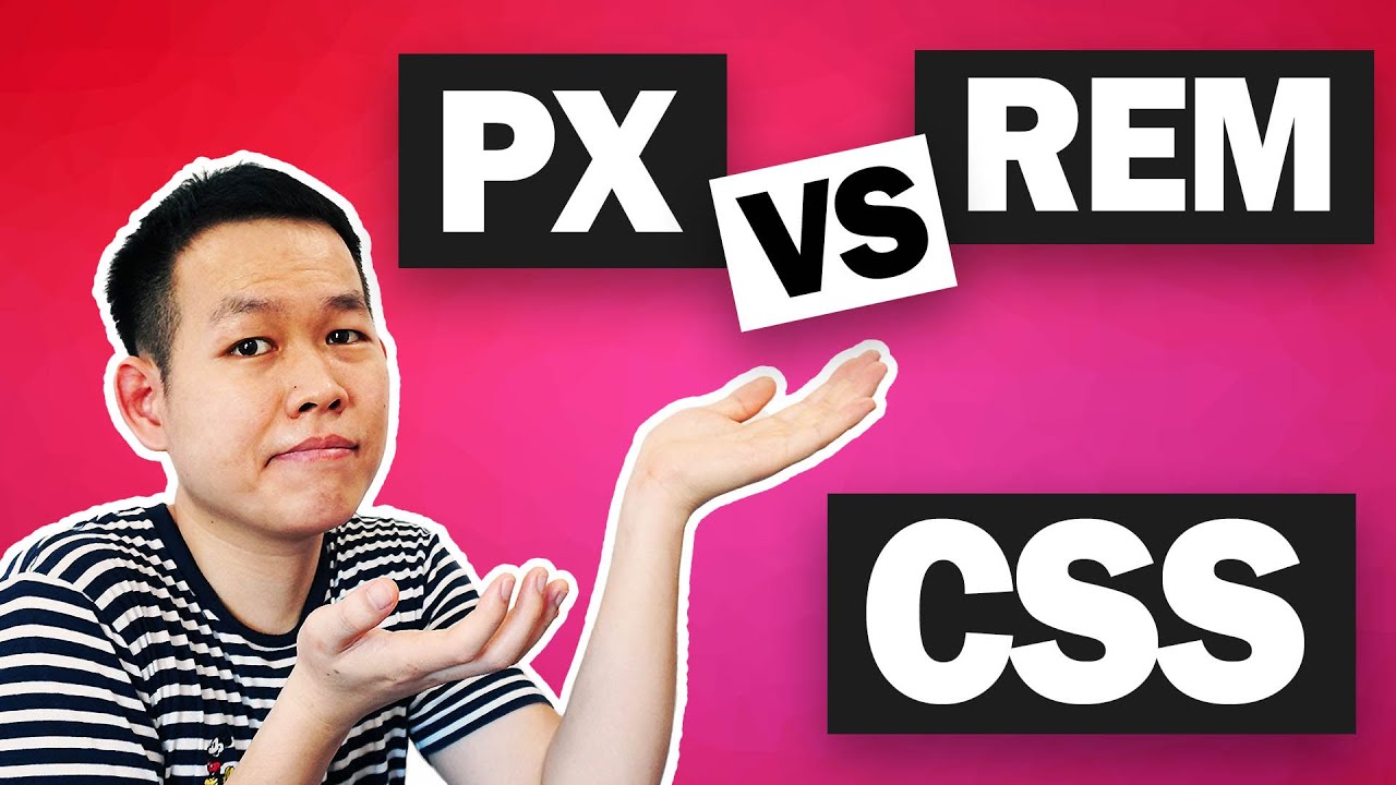 CSS px vs rem in 2020 - Which One to Use?