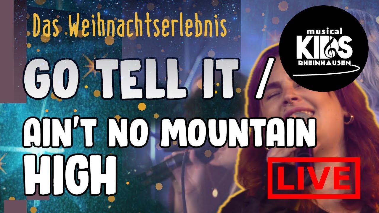 GO TELL IT ON THE MOUNTAIN / AIN'T NO MOUNTAIN HIGH | musical kids Rheinhausen