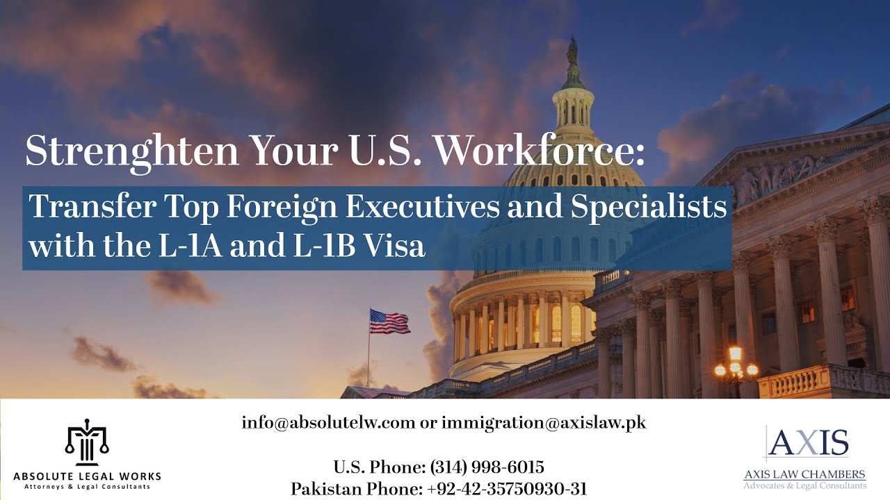 L-1 Visa Program: Multinationals can Transfer senior executives & managers to US operations.