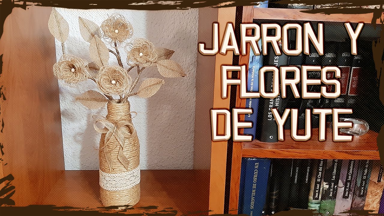 Jarrón y Flores de Yute, Fácil y Económico
