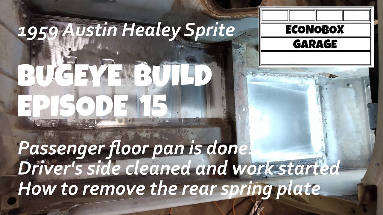 Rear spring plate removal, passenger floor finished & driver side started! Bugeye Build Episode 15