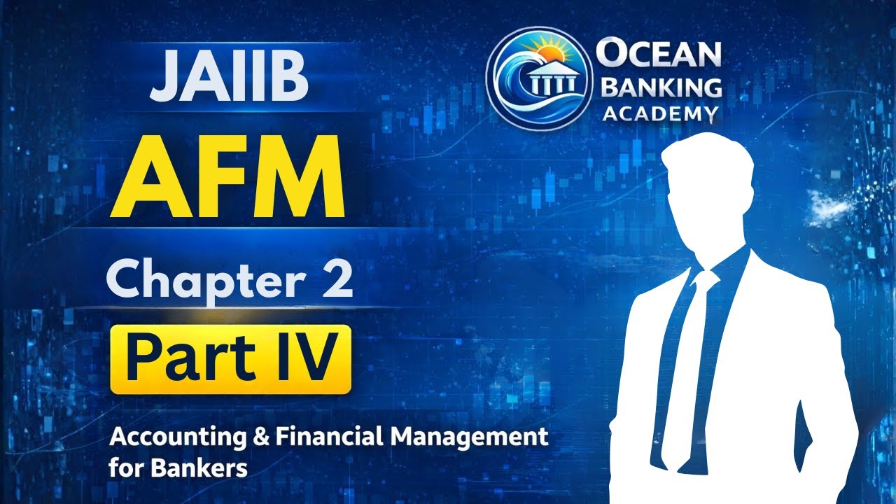 JAIIB AFM Chapter 2 Part IV | Accounting & Financial Management for Bankers