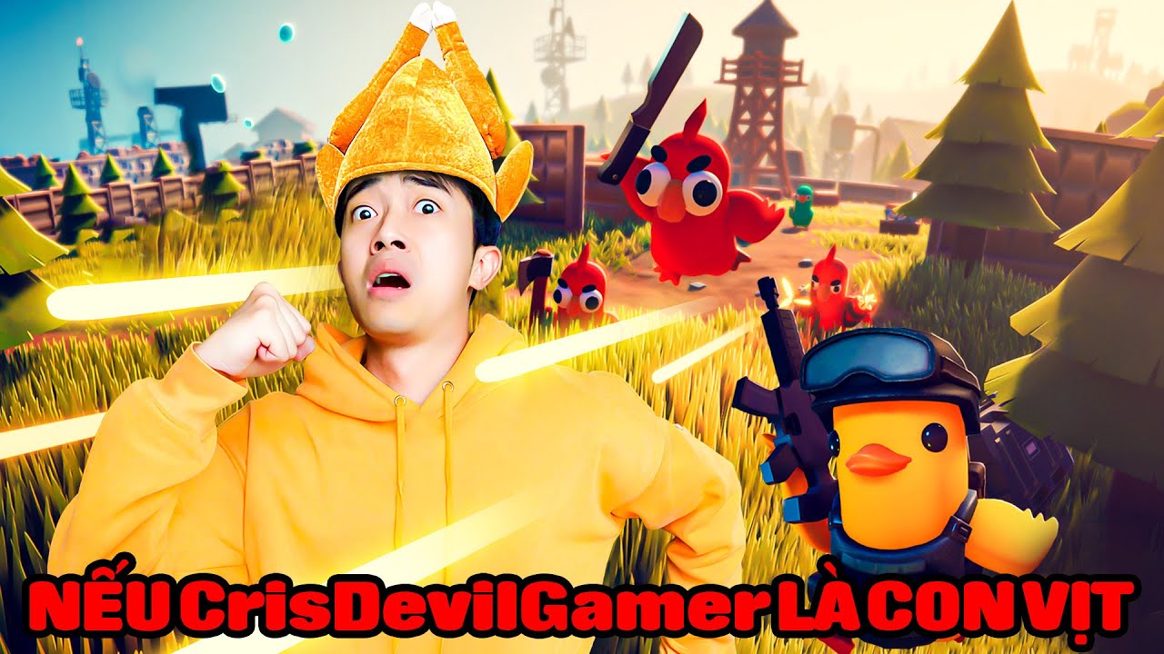 Nếu CrisDevilGamer là con vịt