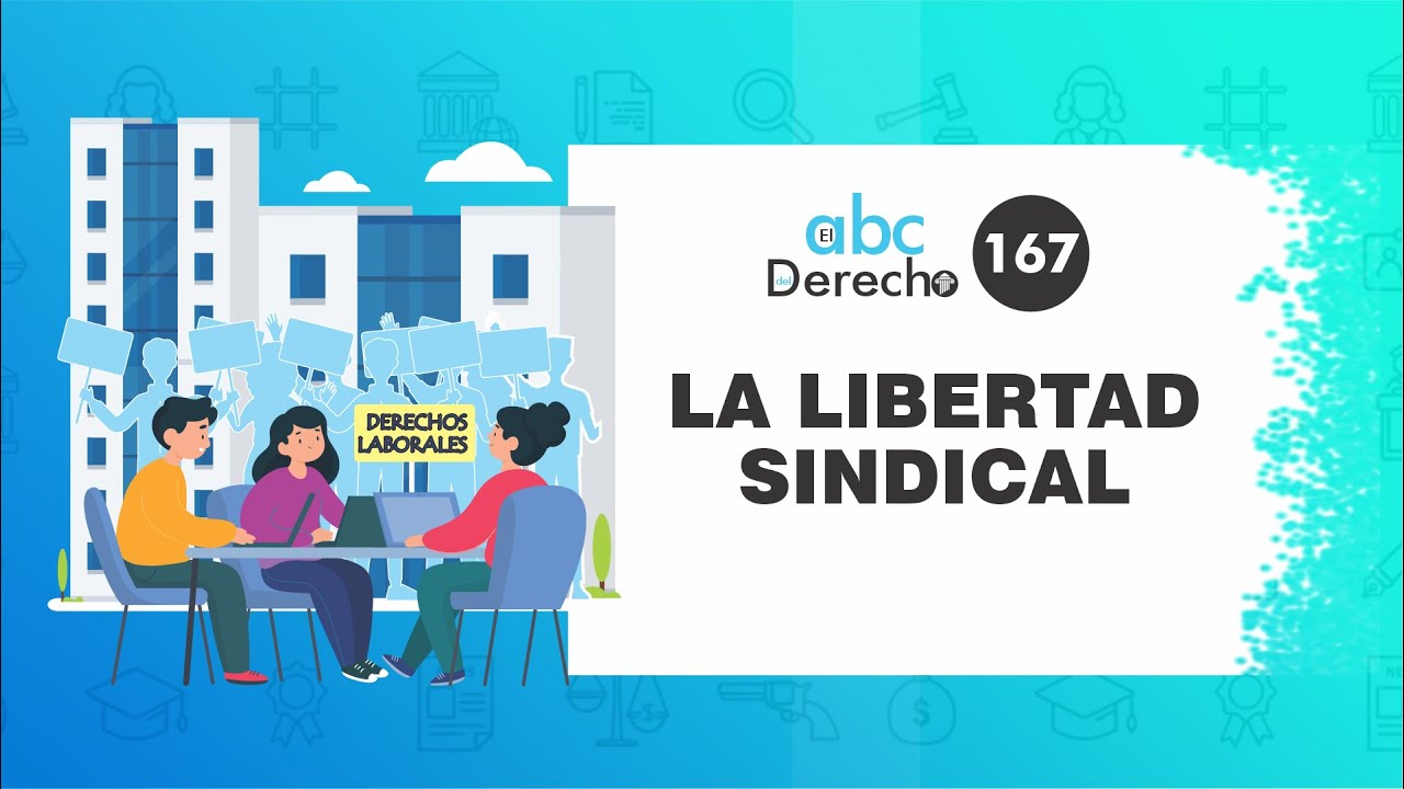 La Libertad Sindical - ABC del Derecho 167