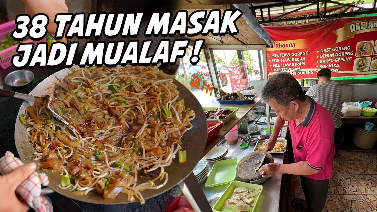 NEMUKAN TUKANG MASAK KWETIAW DI WARUNG KECIL 38 TAHUN!
