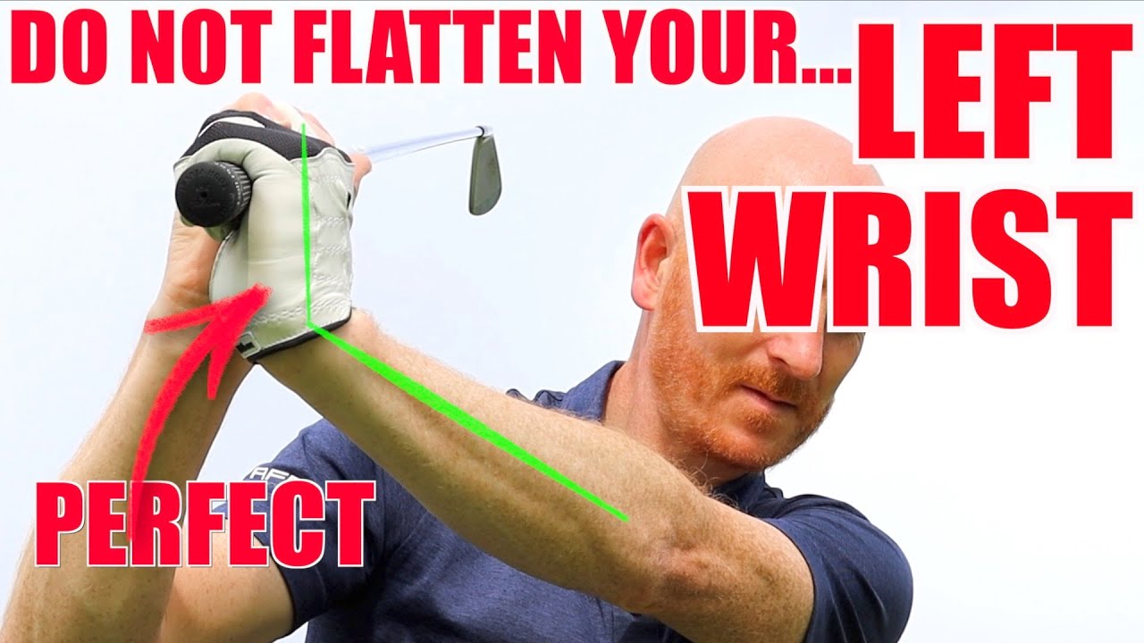 DO NOT FLATTEN YOUR LEFT WRIST: Golf Swing