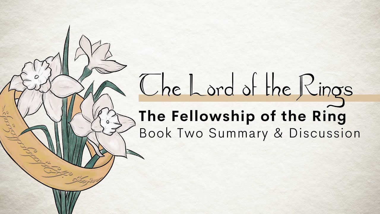 The Fellowship of the Ring, Book Two: Summary & Discussion | The Lord of the Rings Book Club