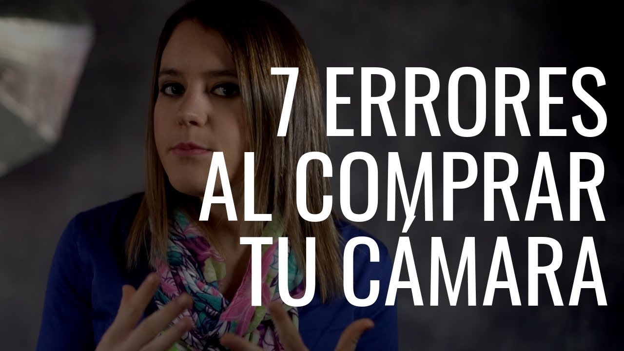 7 Errores Comunes al Comprar tu Cámara