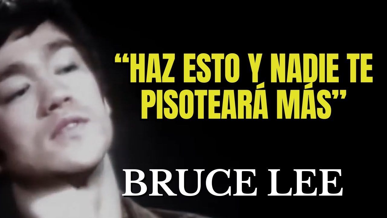 Ningún hombre, nadie, te respetará hasta que hagas esto - Bruce Lee