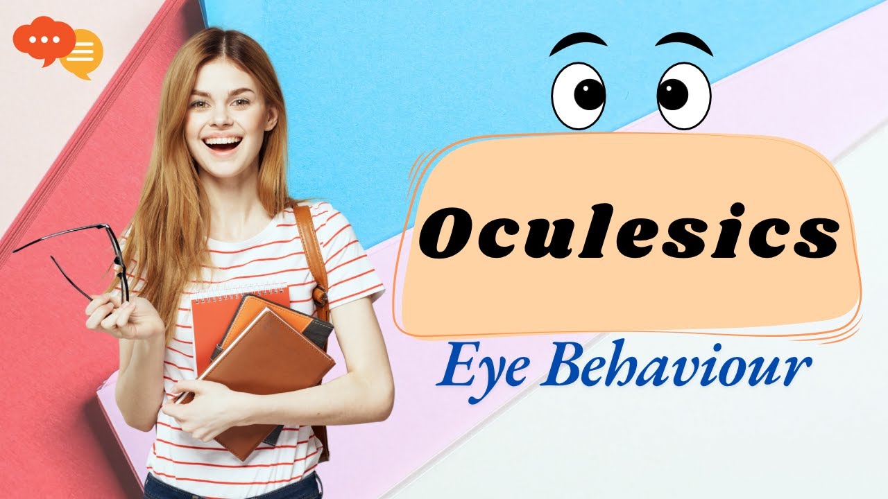 Oculesics | The Role of Eye Behaviour in Multimodal Communication