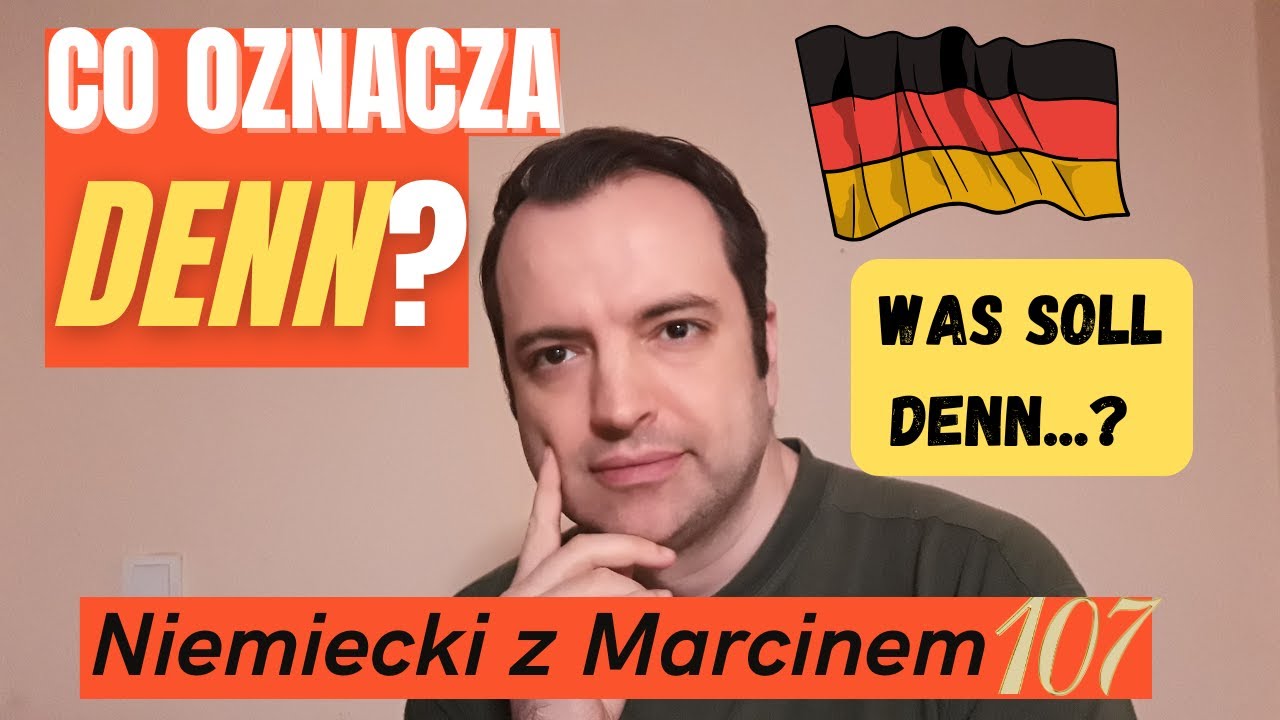Słowo DENN - 3 najważniejsze znaczenia I Niemiecki online z Marcinem