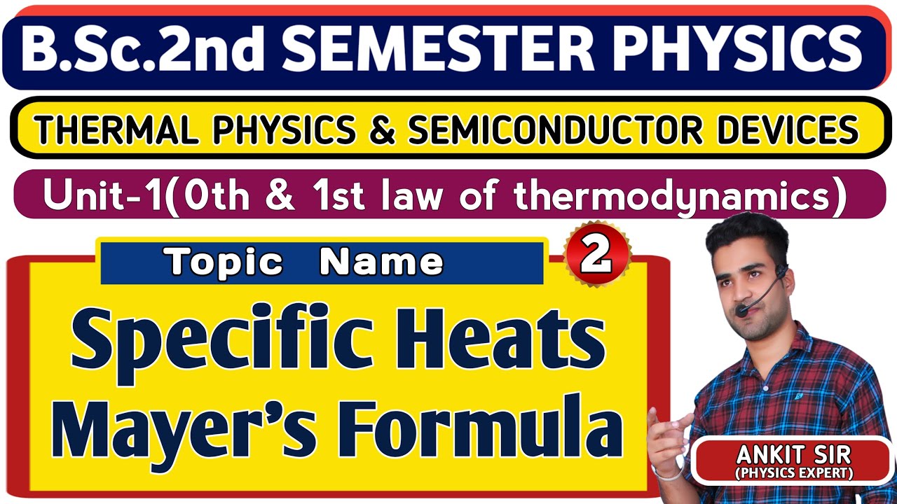 |L2| Specific Heat | Mayer's formula | Thermal Physics & semiconductor devices |2nd semester Physics