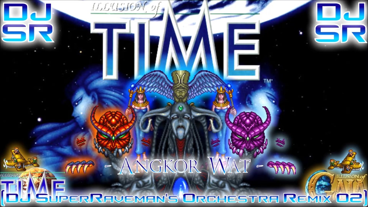 Illusion Of Time - Angkor Wat [DJ SuperRaveman's Orchestra Remix 02]