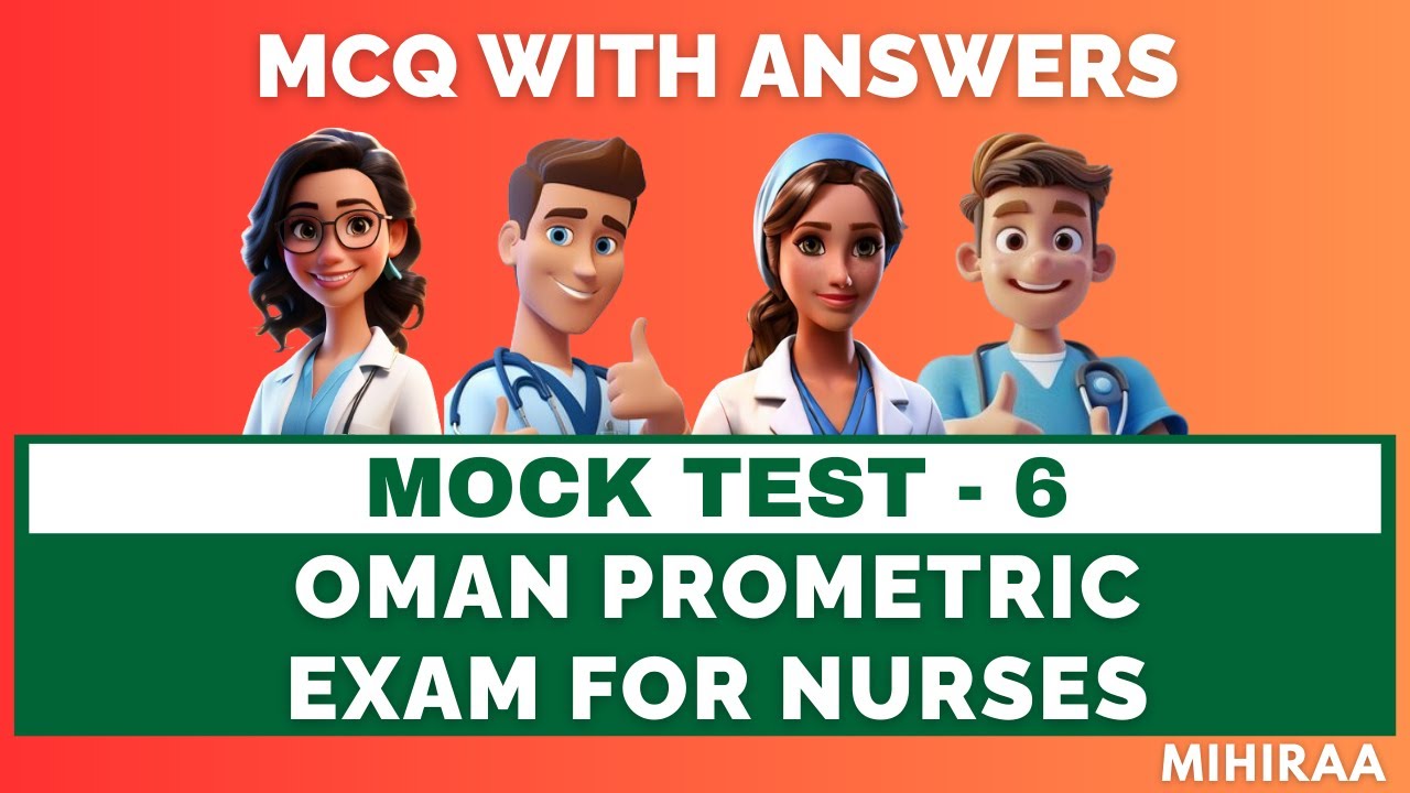 OMAN PROMETRIC EXAM FOR NURSES – MOCK TEST - 6 | MIHIRAA