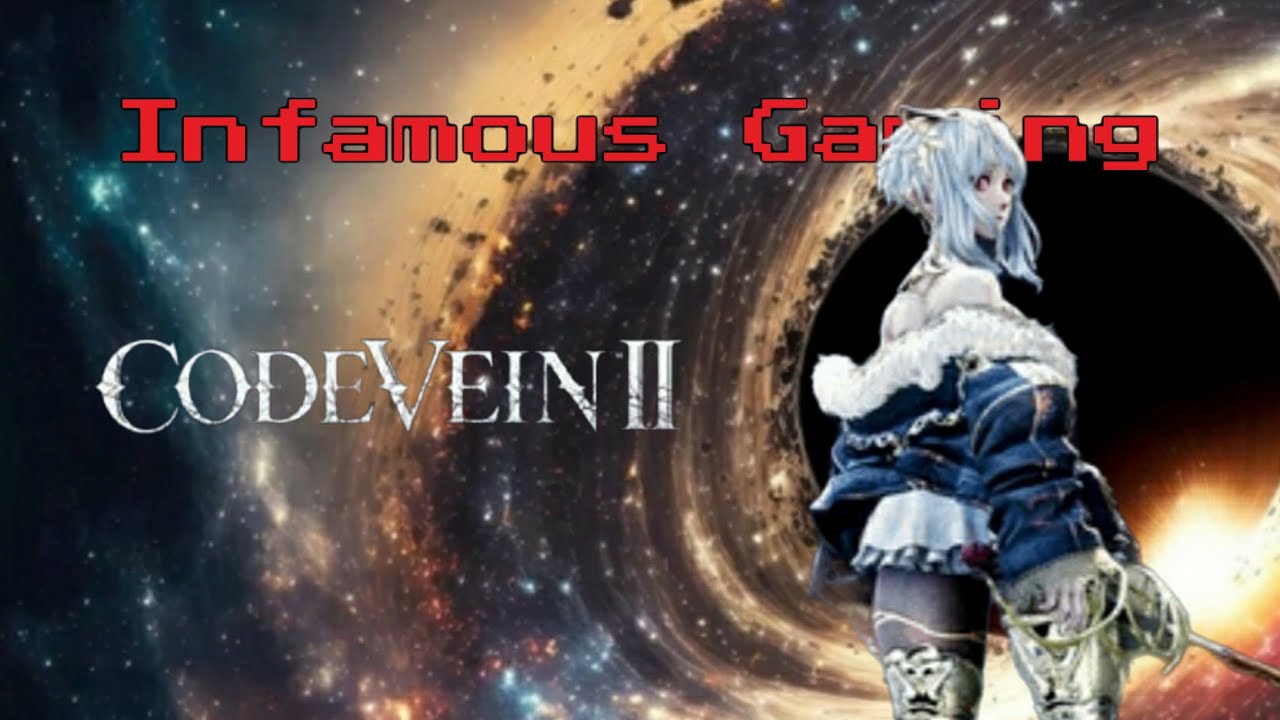 Code Vein II Episode 1.5 | Infamous Gaming | First Time Playing