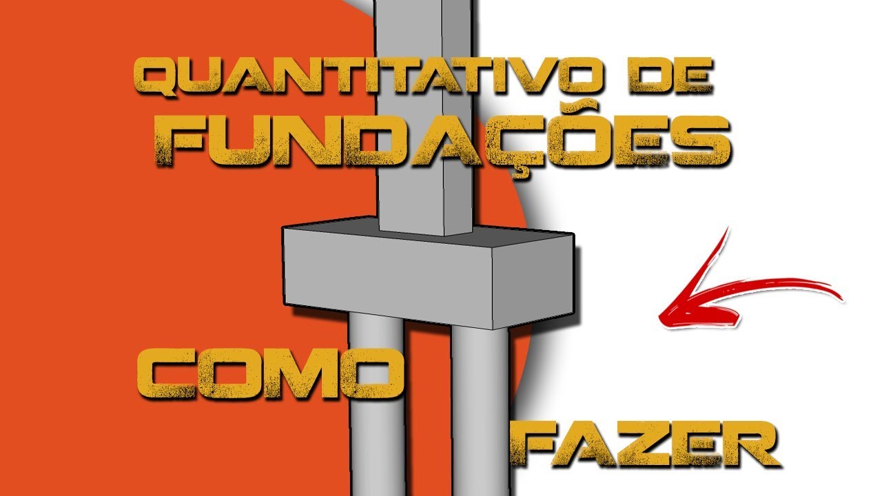 Como fazer quantitativo de fundação? Assista e aprenda!
