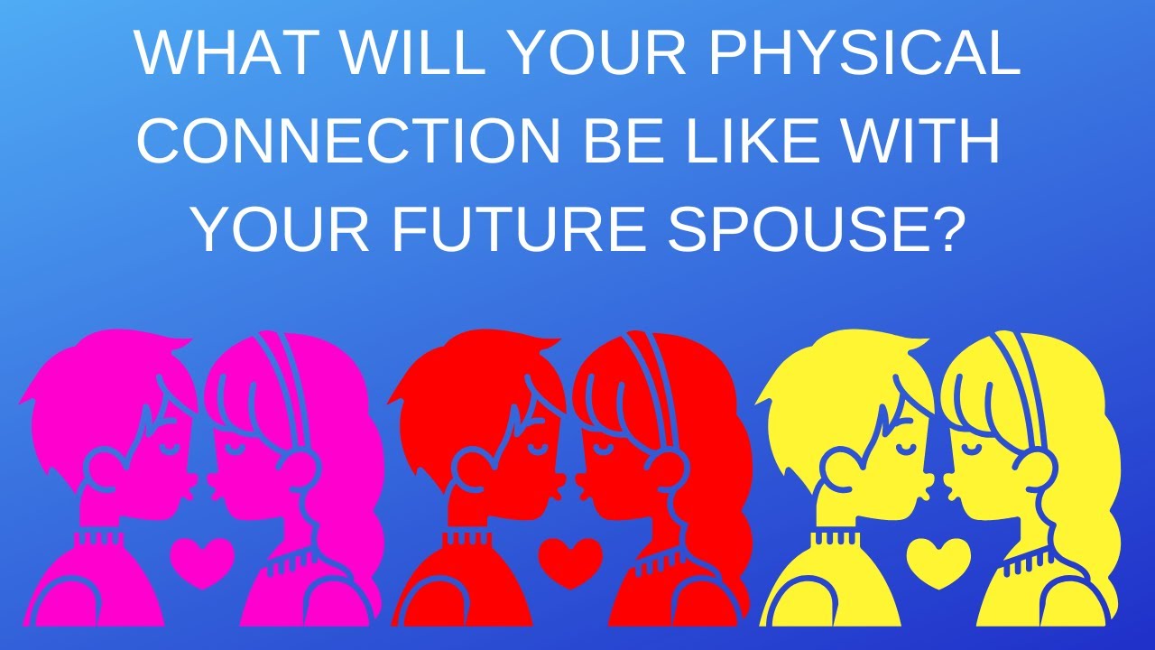 🔥💕😍What Will Your Physical Connection Be Like With Your Future Spouse?🔥💕😍Pick A Card Love Reading